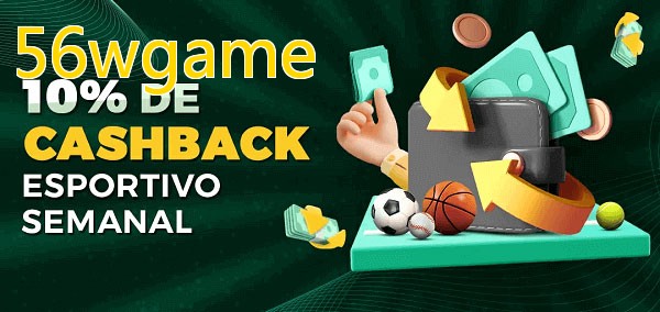 10% de bônus de cashback na 56wgame